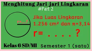 Cara Mudah Menghitung Jari-jari Lingkaran jika Diketahui Kelilingnya #Part 2 || Kelas 6 SD/MI