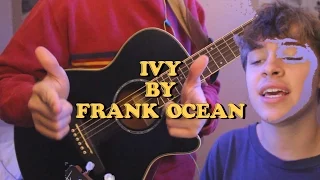 ivy by frank ocean (cover)