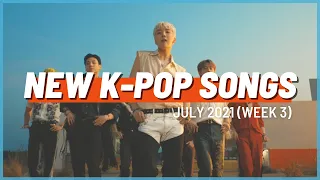 NEW K-POP SONGS | JULY 2021 (WEEK 3)