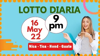 9 PM  Sorteo Loto Diaria Nicaragua │ 16 de Mayo de 2022
