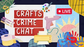 Friday Night Live - Craft - Chat - Crime  with THE GREATEST COMMUNITY ON YOUTUBE!!!