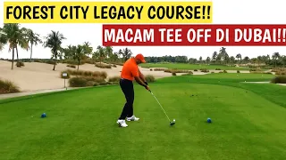 FOREST CITY LEGACY - MACAM MAIN GOLF DI DUBAI!!