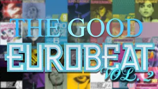 The GOOD Eurobeat (Eurobeat Mix) Volume 2