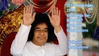 (1999) Sri Sathya Sai Baba 74th Birthday Cultural Programme