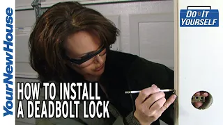 How to Install a Deadbolt - Do It Yourself