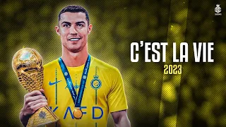 Cristiano Ronaldo 2023 • C'est La Vie • Skills & Goals | HD