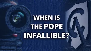When Is the Pope Infallible?