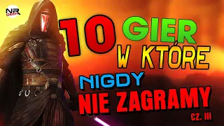 10 Gier W Które Nigdy Nie Zagramy Cz. III - FunFacts #53 (top 10)