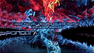 Deep Purple - Smoke On The Water (Pondora Remix)