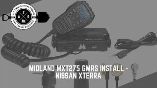 Midland MXT275 Install in my Nissan Xterra (GMRS Radio Install, How To, Overlanding Comms)