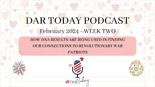 DAR Today Podcast - February 2024 - WEEK TWO!