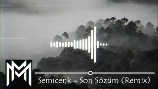 Semicenk - Son Sözüm (MM Remix)
