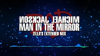 Michael Jackson - Man In The Mirror - (Zilla's Extended Mix)