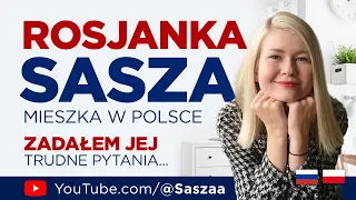 Rosjanka Sasza mieszka w Polsce i odpowiada na trudne pytania @Saszaa