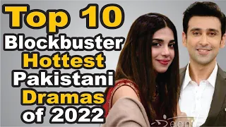 Top 10 Blockbuster Hottest Pakistani Dramas of 2022 || The House of Entertainment