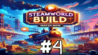 Architect plays SteamWorld Build Ultimate Walkthrough Master Your City Building Skills! EP 4