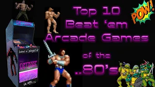 Top 10 Beat 'em up Arcade Games of the 1980's