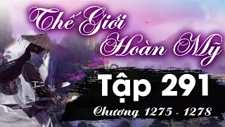 Thế Giới Hoàn Mỹ Tập 291 (chương 1275 - 1278) - Một Hơi Hoá Vạn Linh | Tiên Hiệp