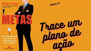 Capítulo 13 | Trace um plano de ação | Brian Tracy