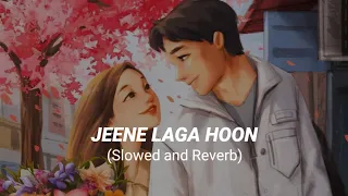 Jeene Laga Hoon [slowed and reverb] | Atif Aslam | Shreya Ghoshal | Sachin Jigar | MuSiC 🎶