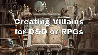 Creating Villains for D&D or RPGs #dnd #lazydm #dndtip #dmtip