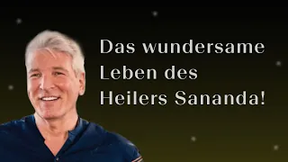 Reupload: Das wundersame Leben des Heilers Sananda!