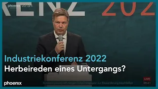 Industriekonferenz 2022: Robert Habeck zu aktuellen, industriepolitischen Herausforderungen