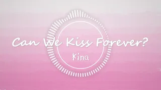 Kina - Can We Kiss Forever? 1 Hour Loop