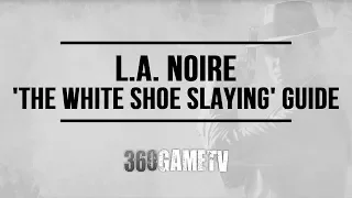 L.A. Noire - The White Shoe Slaying - Case #13 - 5 Stars Walkthrough (Remaster Version)