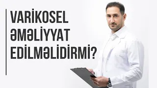 Varikosel emeliyyati ne zaman edilir ? Op. Dr. Seymur Mehtiyev Uroloq Androloq