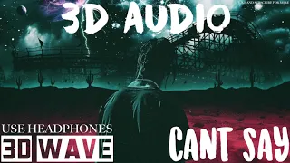 Travis Scott - CAN'T SAY | 3D Audio (Use Headphones)