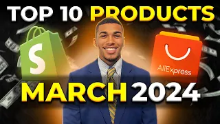 ⭐️ TOP 10 PRODUCTS TO SELL IN MARCH 2024 | DROPSHIPPING SHOPIFY