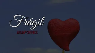 Agapornis - Frágil || LETRA | LYRICS