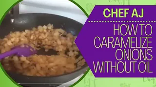 How To Caramelize Onions Without A Drop of Oil | Chef AJ Tips