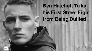 Where I grew up and where my first fight was when being bullied | Ben Hatchett
