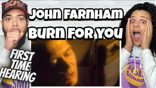 MY GOODNESS!!.. John Farnham  - Burn For You | FIRST TIME HEARING  REACTION