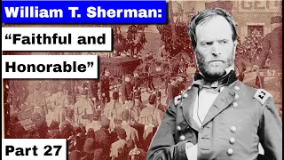 William T. Sherman, Part 27 | "Faithful and Honorable" Death and Legacy