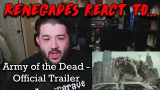 Renegades React to... Army of the Dead - Official Trailer