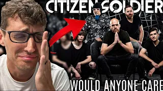 My FIRST TIME Hearing CITIZEN SOLDIER - "Would Anyone Care" REACTION!