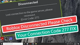 Roblox Disconnected Please Check Your Internet Connection With Error Code 277 FIX