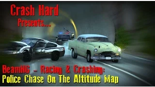 BeamNG - Racing & Crashing - Police Chase On The Altitude Map