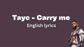 Tayc - Carry Me (English Lyrics)