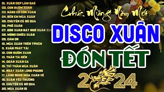 NHẠC XUÂN DISCO SÔI ĐỘNG ĐÓN TẾT GIÁP THÌN 2024 - BẢO TRÂN, TRƯỜNG HẢI, CÔNG TRÌNH