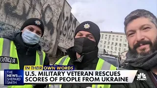 In Their Own Words: U.S. veteran helps evacuate people from Ukraine