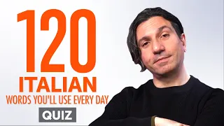 Quiz | 120 Italian Words You'll Use Every Day - Basic Vocabulary #52