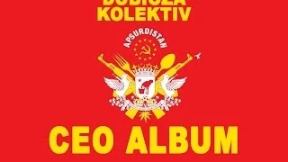 Dubioza Kolektiv - APSURDISTAN / CEO ALBUM (BEST AUDIO)