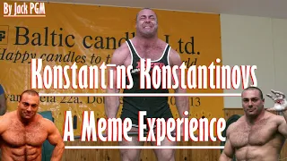 Konstantīns Konstantinovs - A Meme Experience