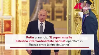 Putin: super missile 'Sarmat' operativo entro la fine dell'anno'