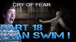 Cry of Fear Standalone - I CAN SWIM!  - Part 18 Gameplay Walkthrough