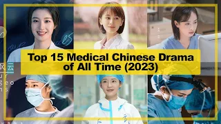 TOP 15【Medical】CHINESE Drama of All Time《2023》┃ Hospital Setting